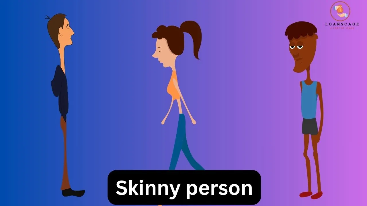 Who is a Skinny person
