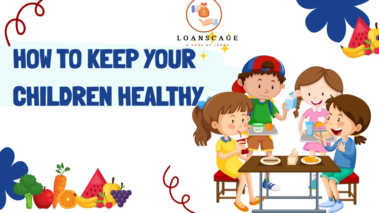 How to Keep Your Children Healthy