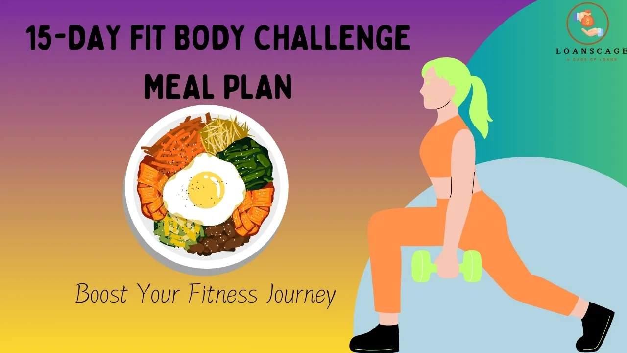 15-Day Fit Body Challenge Meal Plan: Boost Your Fitness Journey