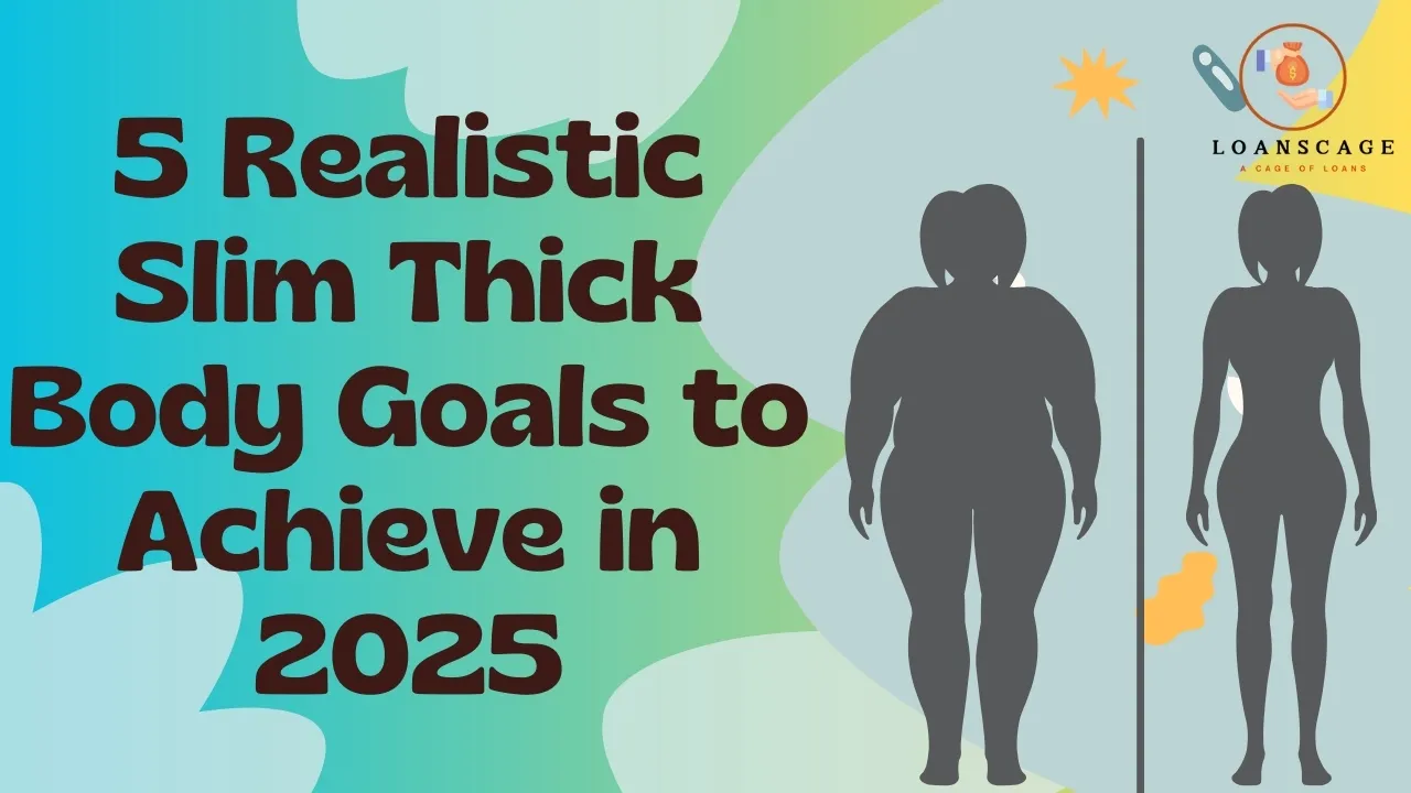 5 Realistic Slim Thick Body Goals to Achieve in 2025