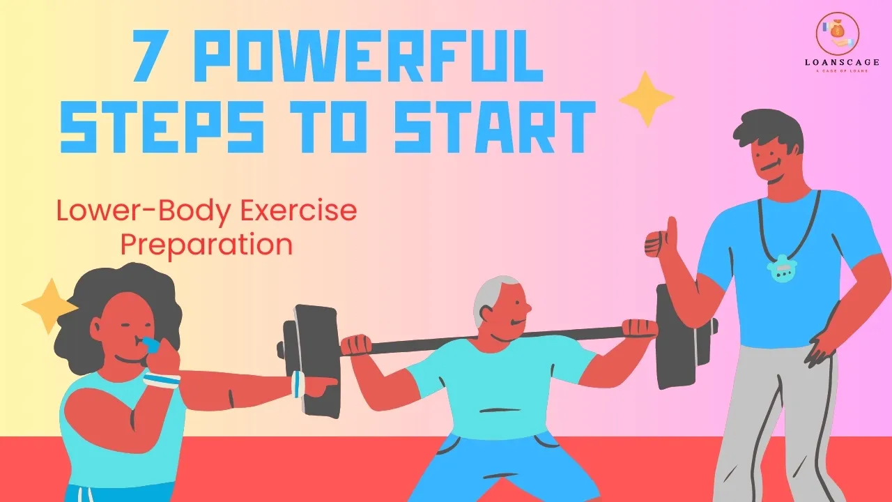 7 Powerful Steps to Start Your Lower-Body Exercise Preparation
